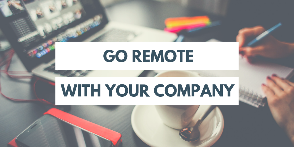 Go remote with your company